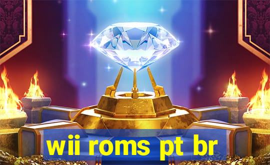 wii roms pt br